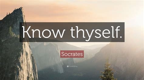 Socrates Quote: “Know thyself.” (32 wallpapers) - Quotefancy