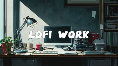 Lofi Work Offfice 📂 Lofi Deep Focus Study Work Concentration Chill Lo