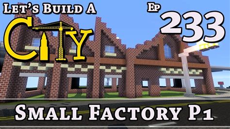 How To Build A City Minecraft Small Factory P1 E233 YouTube