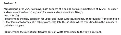 Solved Problem 1: Atmospheric air at 25°C flows over both | Chegg.com