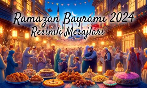 Bayram Mesajlar En G Zel Ve Anlaml K Sa Uzun Resimli Bayram