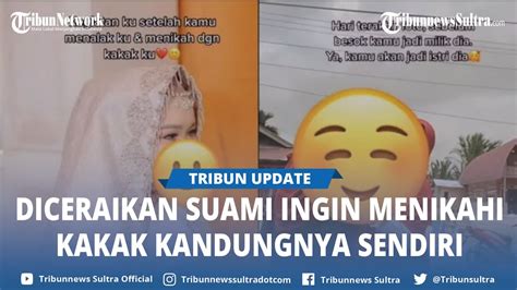 Viral Kisah Cinta Memilukan Diceraikan Suami Yang Ingin Menikahi Kakak