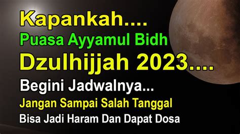 Kapan Puasa Ayyamul Bidh Bulan Dzulhijjah 2023 Begini Niatnya Begini Keutamaannya Youtube