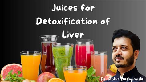 Juice For Detoxification Of Liver Explained By Dr Rohit Deshpande