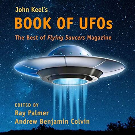 John Keel S Book Of Ufos The Best Of Flying Saucers Magazine Audiobook Free With Trial