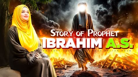 Story Of Prophet Ibrahim A S In Urdu Hindi Ramsha Sultan