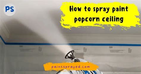 How To Use Popcorn Ceiling Spray Canvas | Americanwarmoms.org