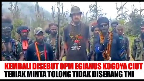 BARU DIGANTI NAMA TPNPB OPM KKB EGIANUS KOGOYA SUDAH TERIAK MINTA