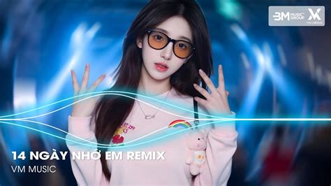 Ngày Nhớ Em Remix Bản Hot TikTok Rồi Đến Một Ngày Ta Cũng Nhận Ra Remix YouTube