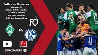 Werder Bremen vs Schalke 04 Bundesliga Jornada 13 by Fútbol en