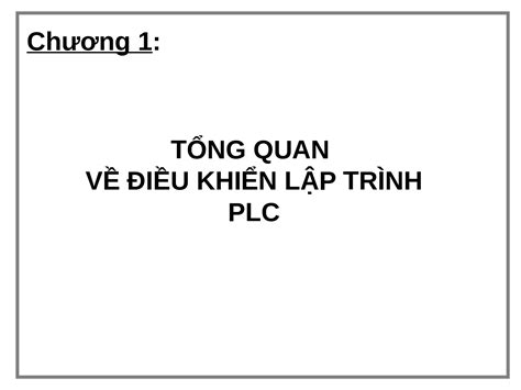 TOP 200 câu hỏi ôn tập học phần Điều khiển LOGIC PLC có đáp án