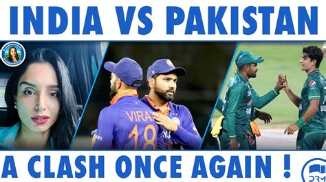 Preview India Vs Pakistan Asia Cup 2022 Zainab Abbas Sf1n Youtube