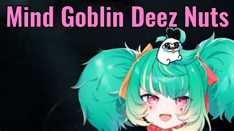 Mind Goblin Deez Nuts YouTube