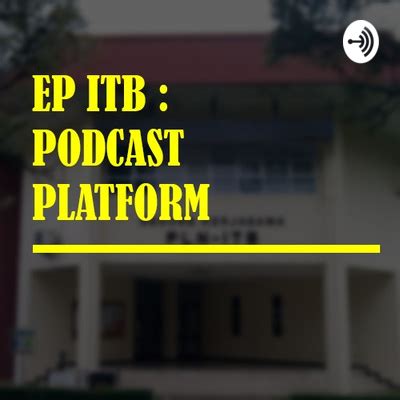 Ep Itb Platform A Podcast On Spotify For Podcasters