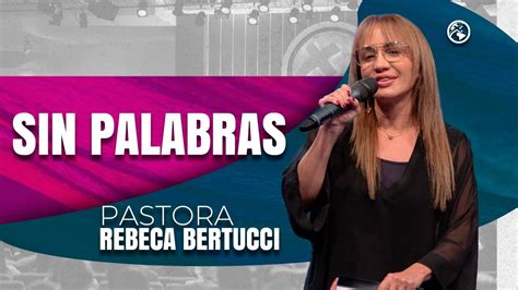 Sin Palabras Pastora Rebeca Bertucci Youtube