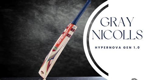 Gray Nicolls Hypernova Gen Unboxing And Review Youtube