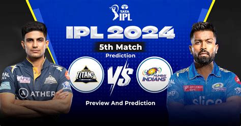 Ipl Th Match Prediction Gt Vs Mi Preview And Prediction