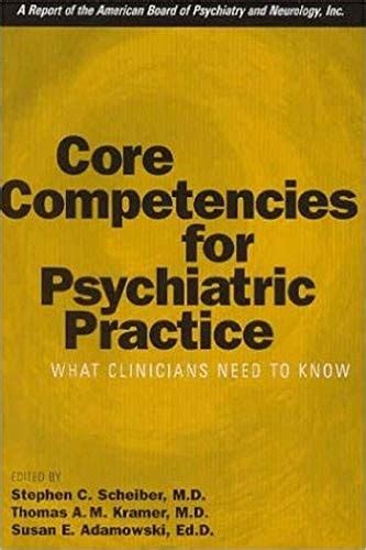 Core Competencies For Psychiatric Practice What Clinicians Need To