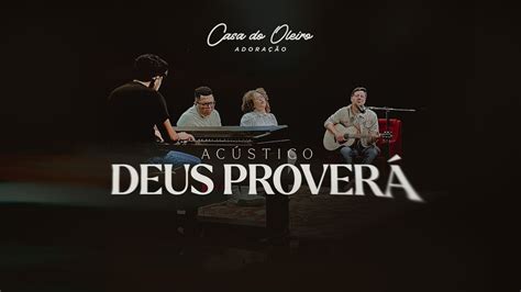 Deus Prover Ac Stico Casa Do Oleiro Adora O Youtube