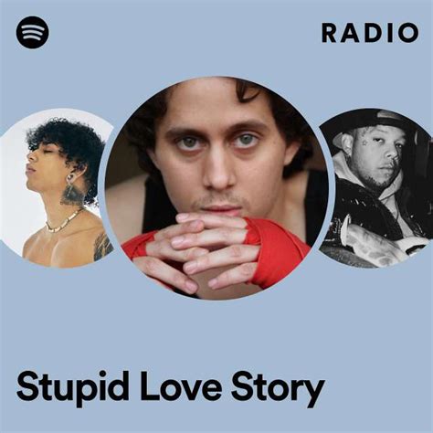 Stupid Love Story Radio Playlist By Spotify Spotify