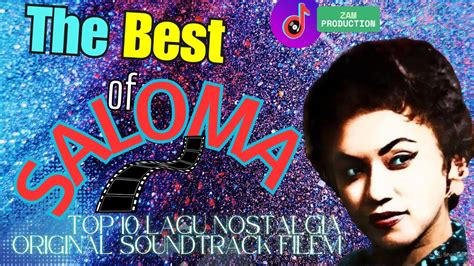 THE BEST OF SALOMA | TOP 10 LAGU NOSTALGIA TERBAIK DARI FILEM KLASIK ...