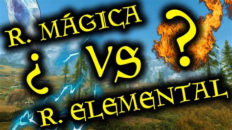 Resistencia M Gica Vs Elemental Cual Es Mejor Skyrim Youtube