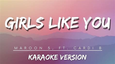 Maroon 5 Ft Cardi B Girls Like You Karaoke Version Best Music