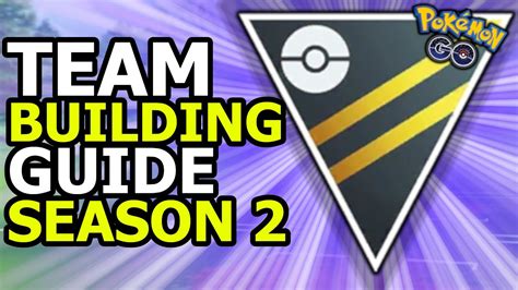 Team Building Guide For Ultra League Season 2 Pokemon Go Battle