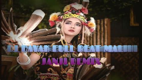 Dj Dayak Full Beat Malihi Janji Remix 2023 Youtube