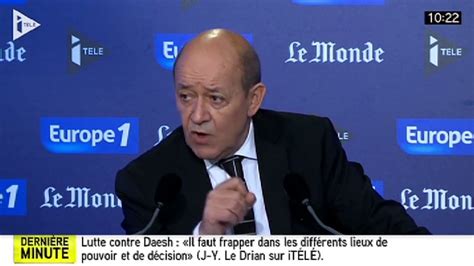 Jean Yves Le Drian Une Destruction De Daech Passe Obligatoirement