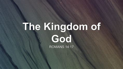 The Kingdom of God Sermon by Sermon Research Assistant, Romans 14:17 ...