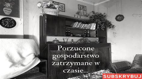 Porzucone Gospodarstwo Zatrzymane W Czasie Youtube