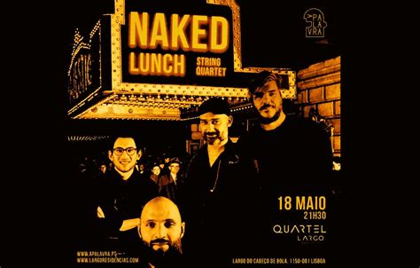 Naked Lunch Quartet Apresentam Dismantled Eventos Em Lisboa