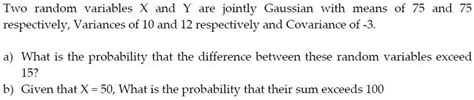 Solved Two Random Variables X And Y Are Jointly Gaussian With Means Of 75 And 75 Respectively