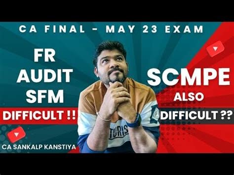 Ca Final If Scmpe Paper Is Difficult Of May Like Fr Audit Sfm