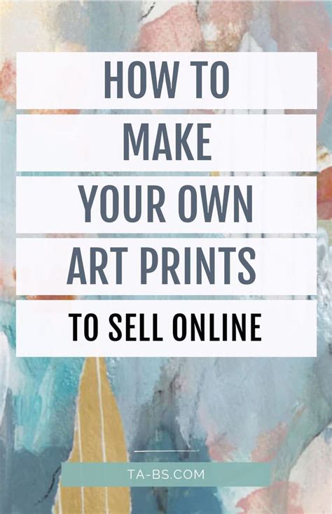 An Abstract Painting With The Words How To Make Your Own Art Prints To