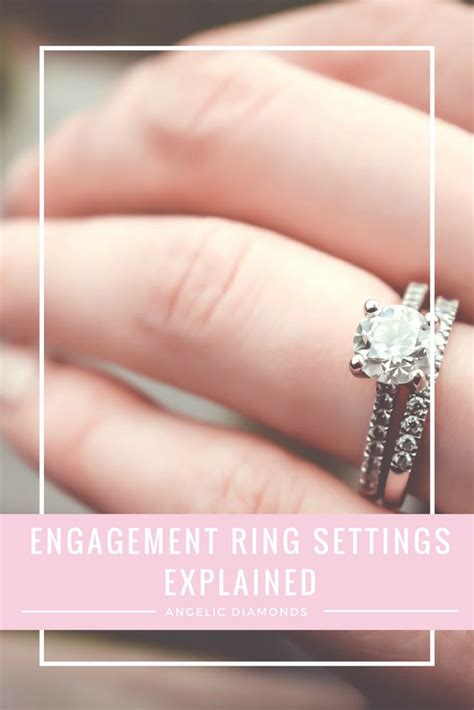 How To Choose The Right Setting For Your Engagement Ring Angelic