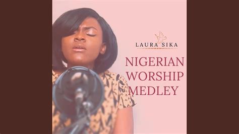 Nigerian Worship Medley - YouTube Music