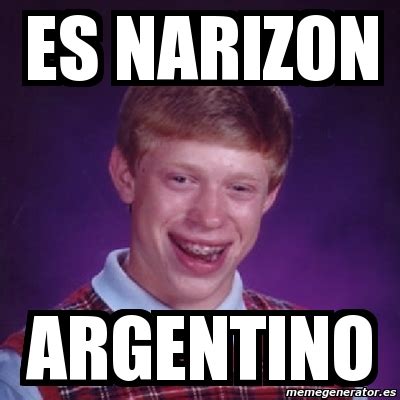 Meme Bad Luck Brian Es Narizon Argentino