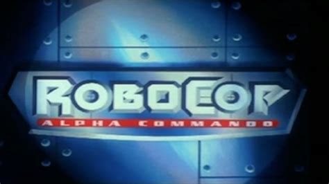 Robocop Alpha Commando Animated Tv Series Live Action Opening Youtube