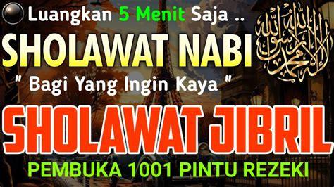 Sholawat Pembuka Pintu Rezeki Berkah Paling Mustajab Shalawat Jibril Merdu Penghilang Kesusahan