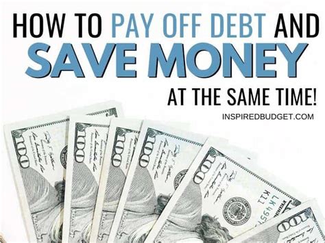 How To Pay Off Debt And Save Money At The Same Time Inspired Budget