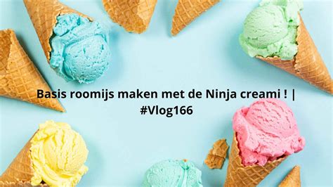 Basis Roomijs Maken Met De Ninja Creami Vlog166 YouTube