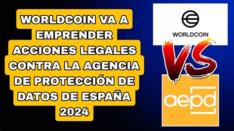 Worldcoin Va A Emprender Acciones Legales Contra La Agencia De