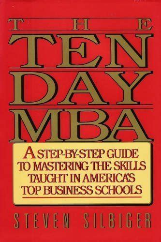 The Ten Day Mba A Step By Step Guide To Mastering The Skills Taught In