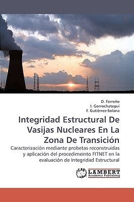 Integridad Estructural De Vasijas Nucleares En La Zona De Transici N By