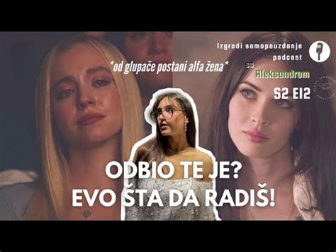 S2E12 Odbio te je Evo šta da radiš da povratiš svoje samopouzdanje