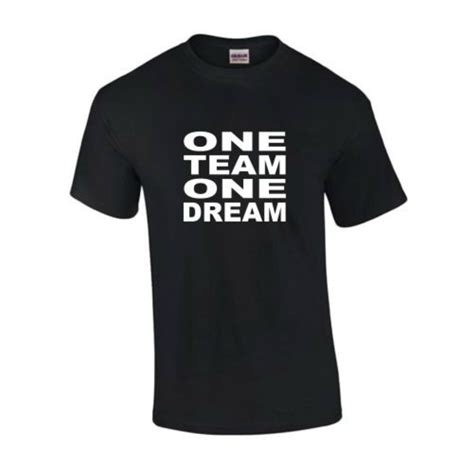 T Shirt One Team One Dream