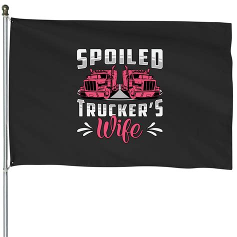 Truck Lover Trucker Truckers Wife Spoiled Truckers Wife Truck Driver 92