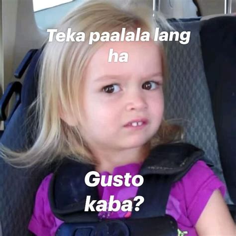 Teka Paalala Lang Ha Gusto Kaba Funny Coworker Memes Meme Faces